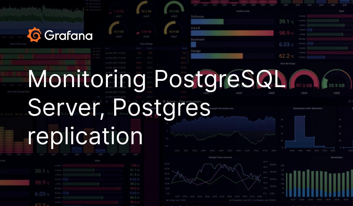 Monitoring PostgreSQL Server, Postgres Replication | Grafana Labs